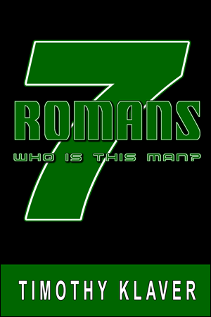 Romans 7: Who Is This Man?