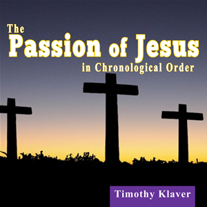 The Passion of Jesus in Chronological Order